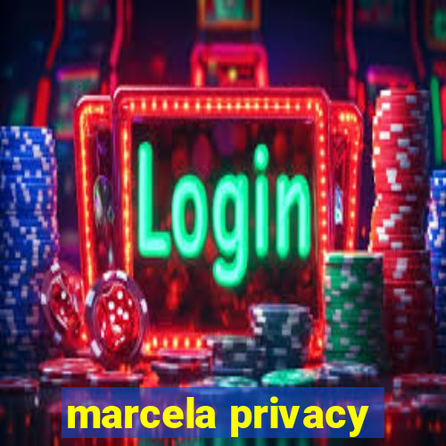 marcela privacy